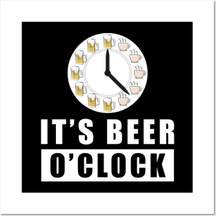 It's Beer O'clock Posters and Art